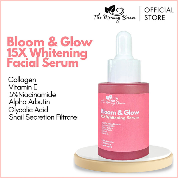 Bloom & Glow 15X Whitening Serum - Anti-Aging Serum - Glowing Skin Serum - The Morning Breeze 30ML